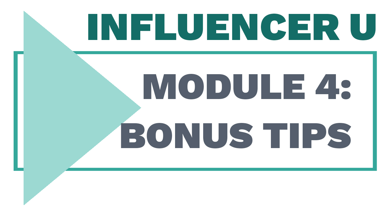 Module 4: Bonus Tips - InfluencerU
